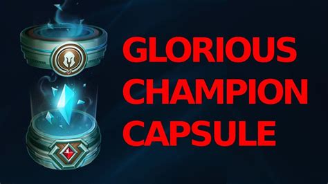 lol glorious champion capsule